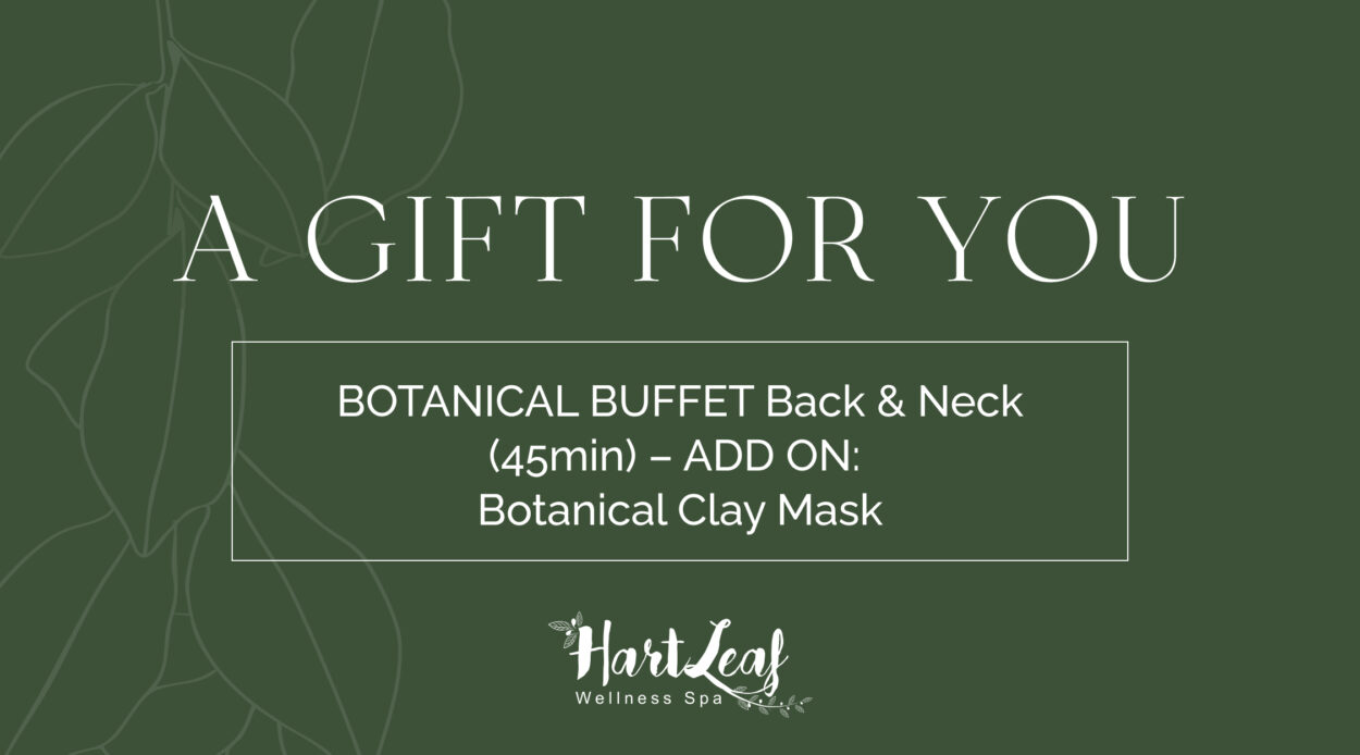 BOTANICAL BUFFET Back & Neck (45min) – ADD ON: Botanical Clay Mask