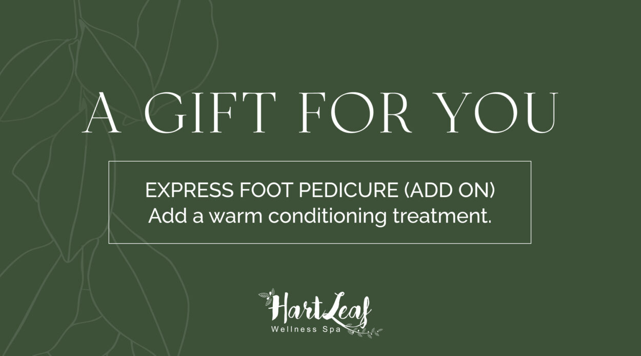 EXPRESS FOOT PEDICURE (ADD ON) – Add a warm conditioning treatment