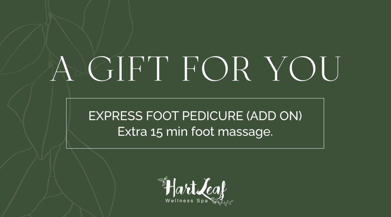EXPRESS FOOT PEDICURE (ADD ON) – Extra 15 min foot massage.
