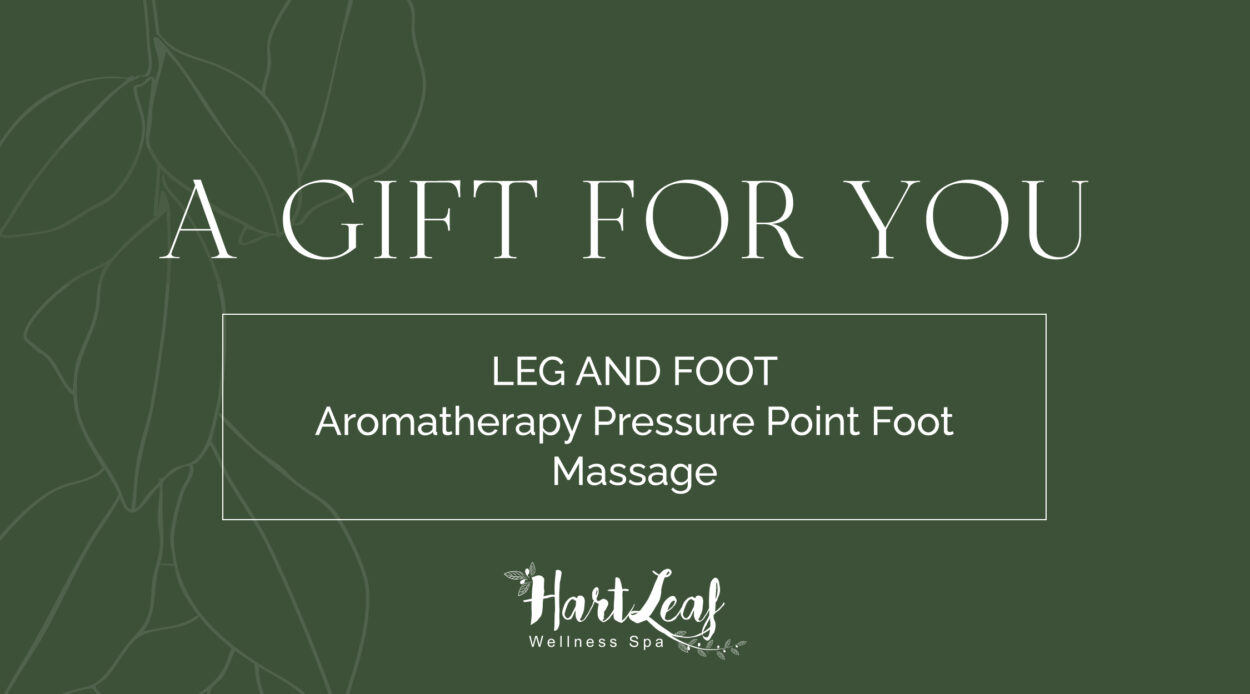 LEG AND FOOT – Aromatherapy Pressure Point Foot Massage
