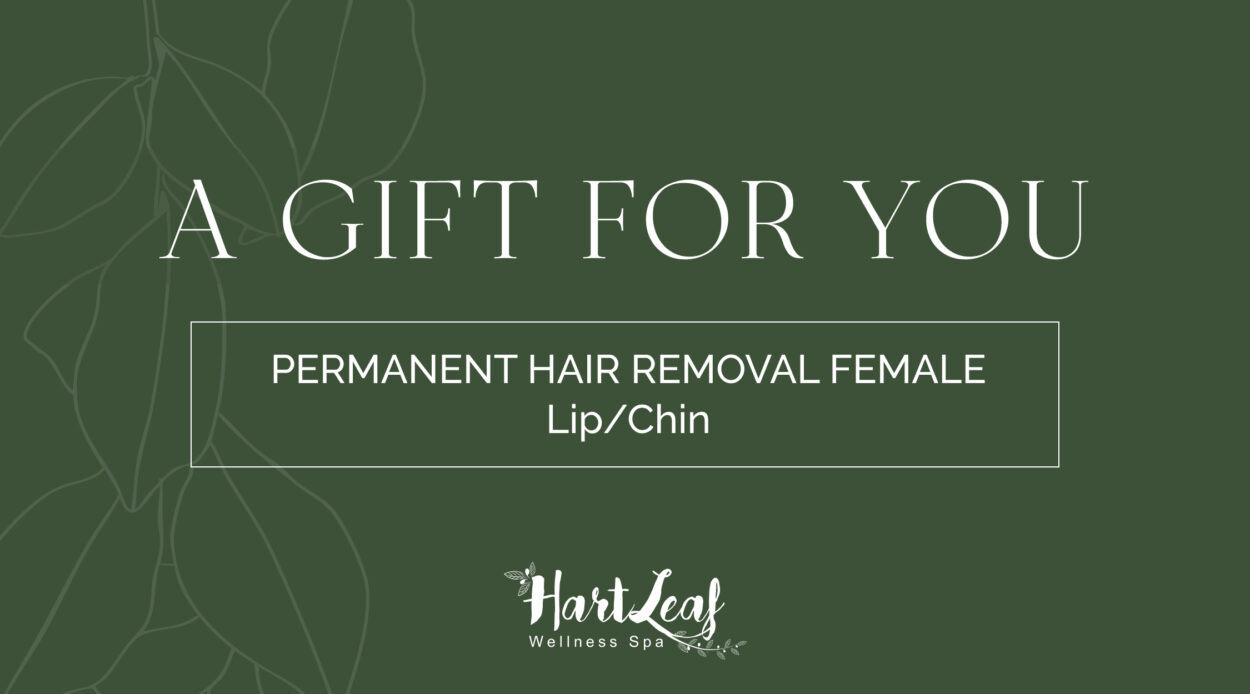 PERMANENT HAIR REMOVAL FEMALE – Lip/Chin