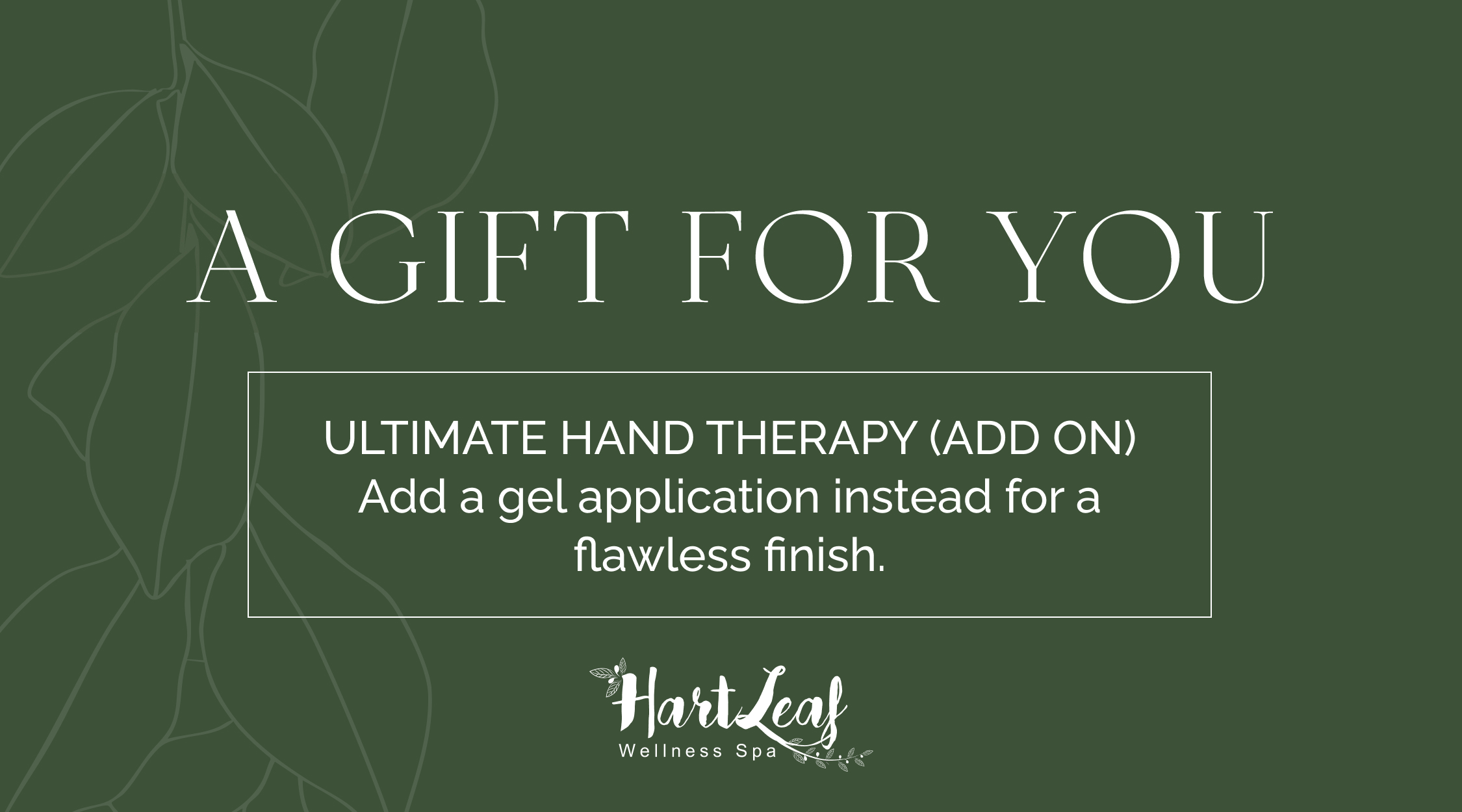 ULTIMATE HAND THERAPY (ADD ON) – Add a gel application instead for a flawless finish.
